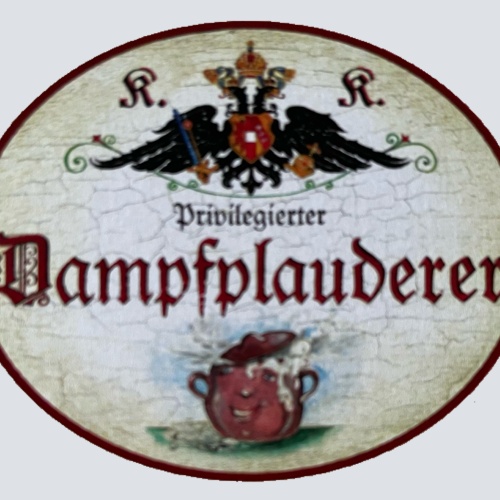 KuK Nostalgie Holzschild Privilegierter Dampfplauderer Schwafler Reden Schild