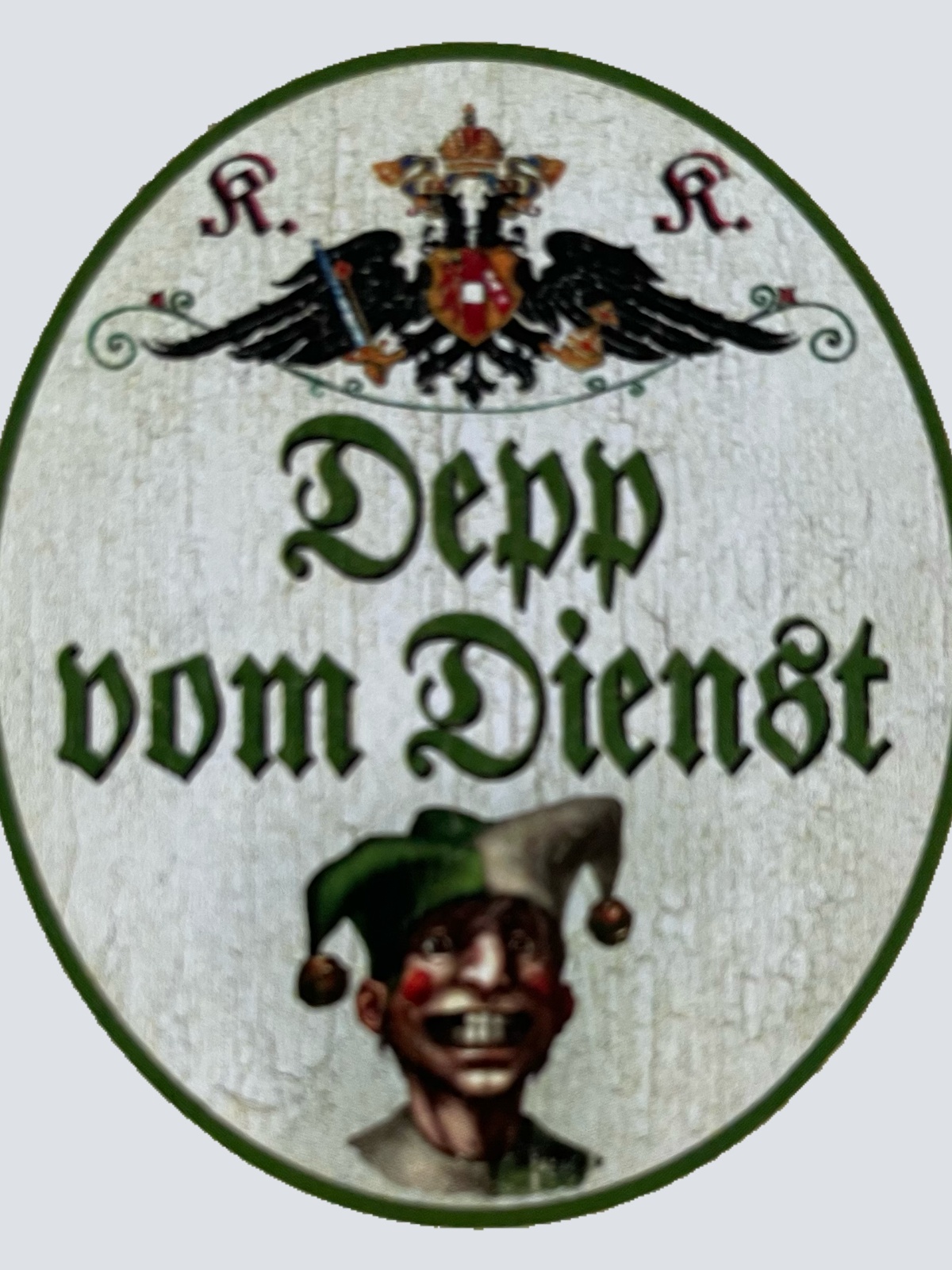 KuK Nostalgie Holzschild Depp Vom Dienst Arbeit Erledigen Laufbursche Schild