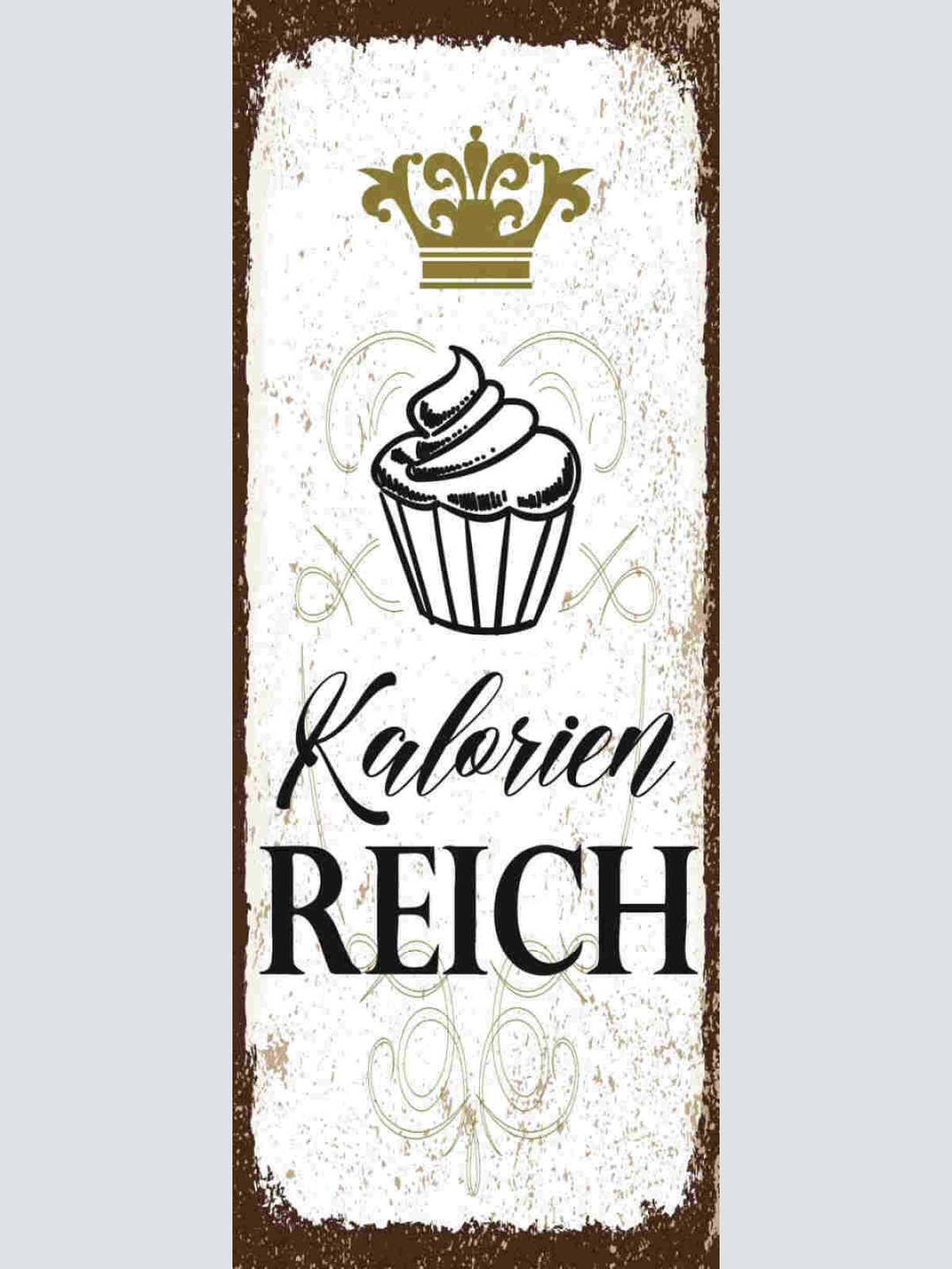 Schild Kalorien Reich Süßes Süßigkeiten Desserts Backen Eis 27x10 Blech od.Holz
