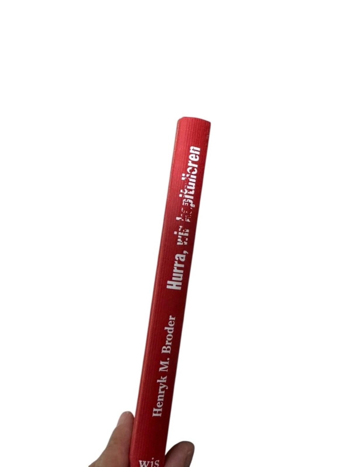 Hurra, wir kapitulieren : von der Lust am Einknicken Henryk M. Broder Broder, He