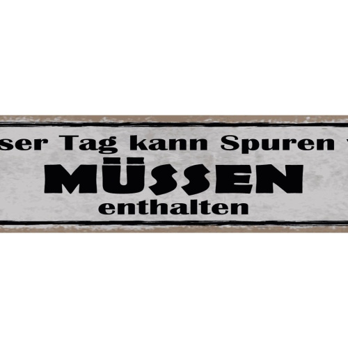 Schild Dieser Tag Kann Spuren Von Müssen Enthalten Zwang 46 x 10 Blech od. Holz