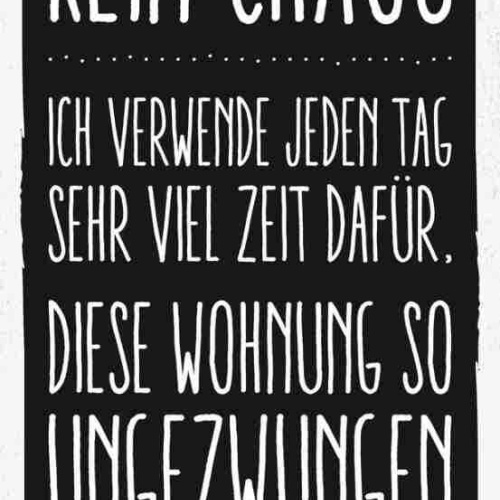 Schild Das Hier Ist Kein Chaos Verwende Tag Viel Zeit Wohnung Natürlich Aussehen