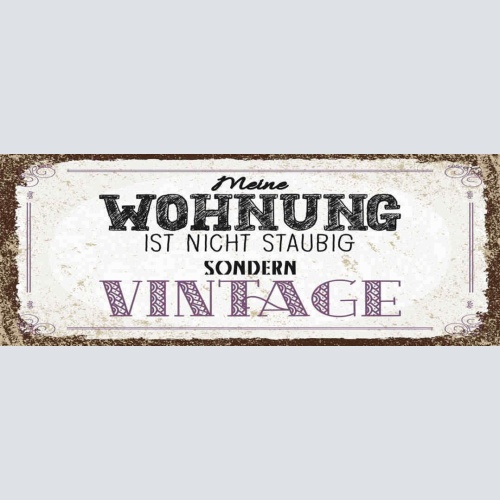 Schild Meine Wohnung Ist Nicht Staubig Sondern Vintage Staub 27x10 Blech od.Holz