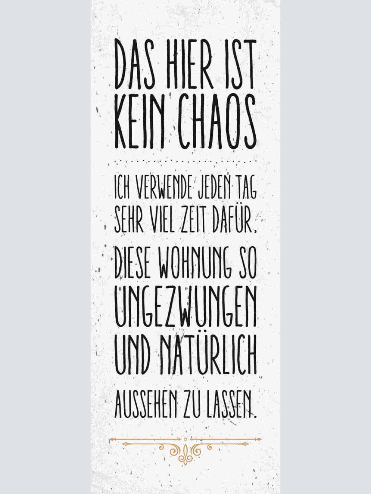 Schild Das Hier Ist Kein Chaos Verwende Tag Viel Zeit Wohnung Natürlich Aussehen
