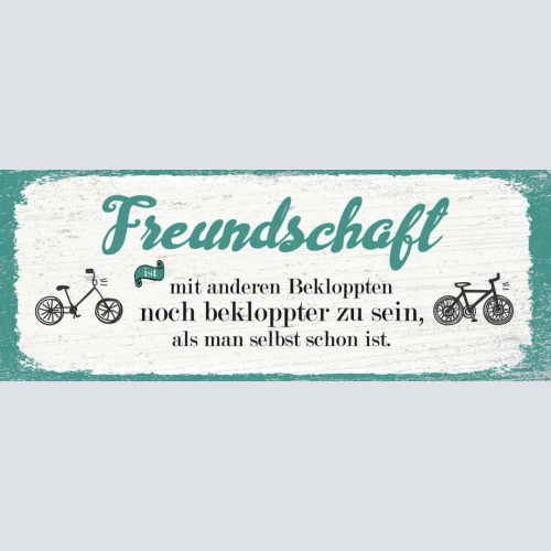 Schild Freundschaft Mit Anderen Bekloppten Noch Bekloppter Zu Sein Als Selbst