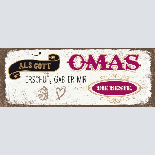 Schild Als Gott Die Omas Erschuf Gab Er Mir Die Beste 27x10 Blech od.Holz