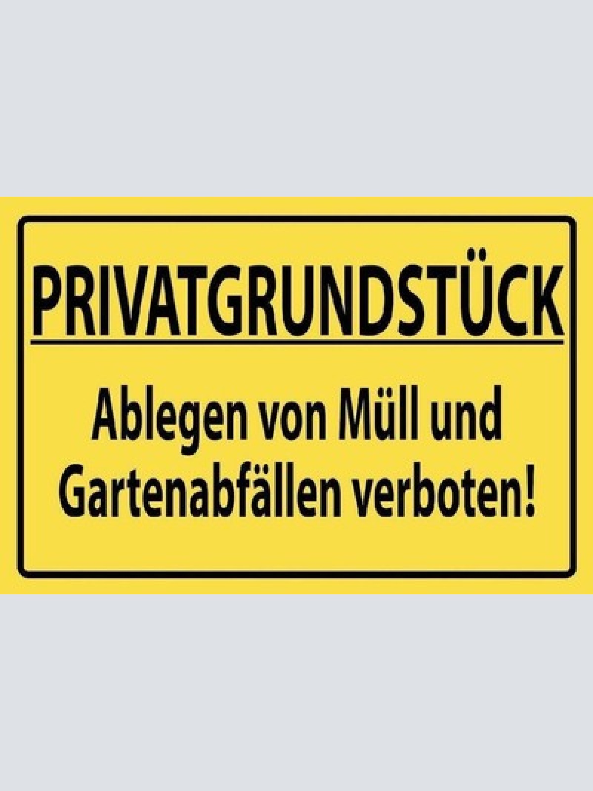 Privatgrundstück müll ablagern verboten 12x18/20x30/30x40 blech oder holz