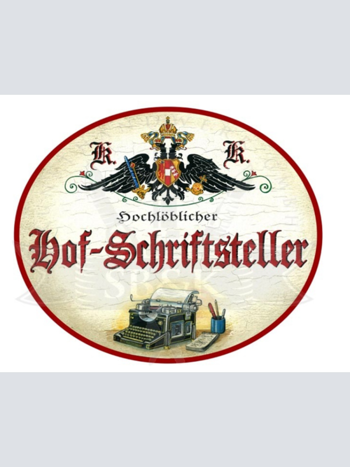 KuK Nostalgie Holzschild Hochlöblicher Hof-Schriftsteller
