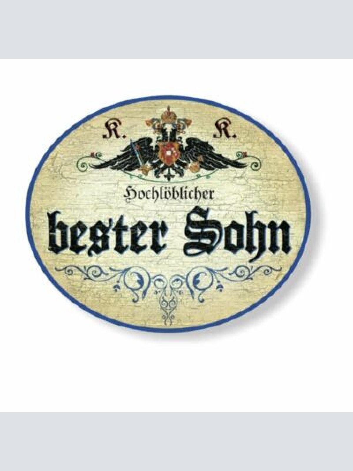 KuK Nostalgie Holzschild hochlöblicher bester Sohn