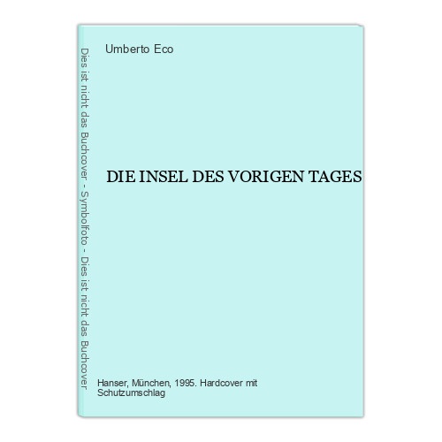 957 Umberto Eco DIE INSEL DES VORIGEN TAGES HC ABENTEUER ROMAN