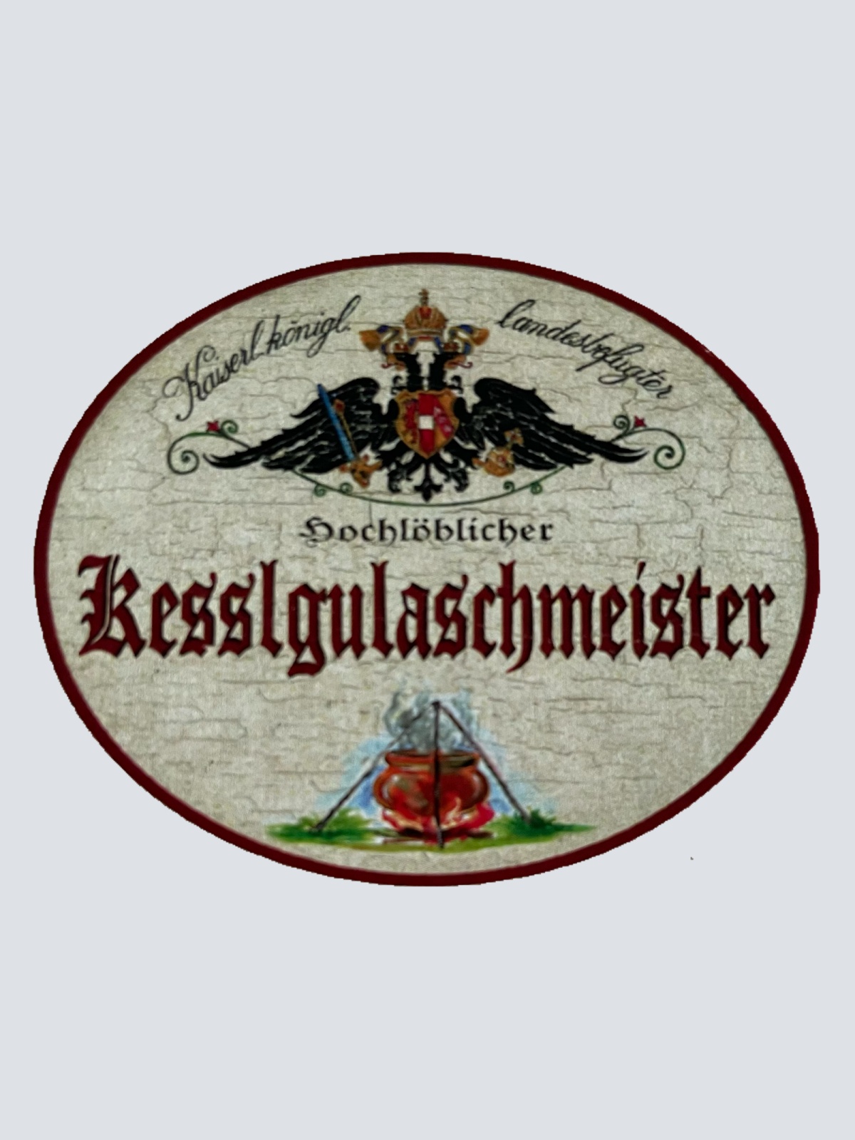 KuK Nostalgie Holzschild Landesbefugter Hochlöblicher Kesslgulaschmacher Schild