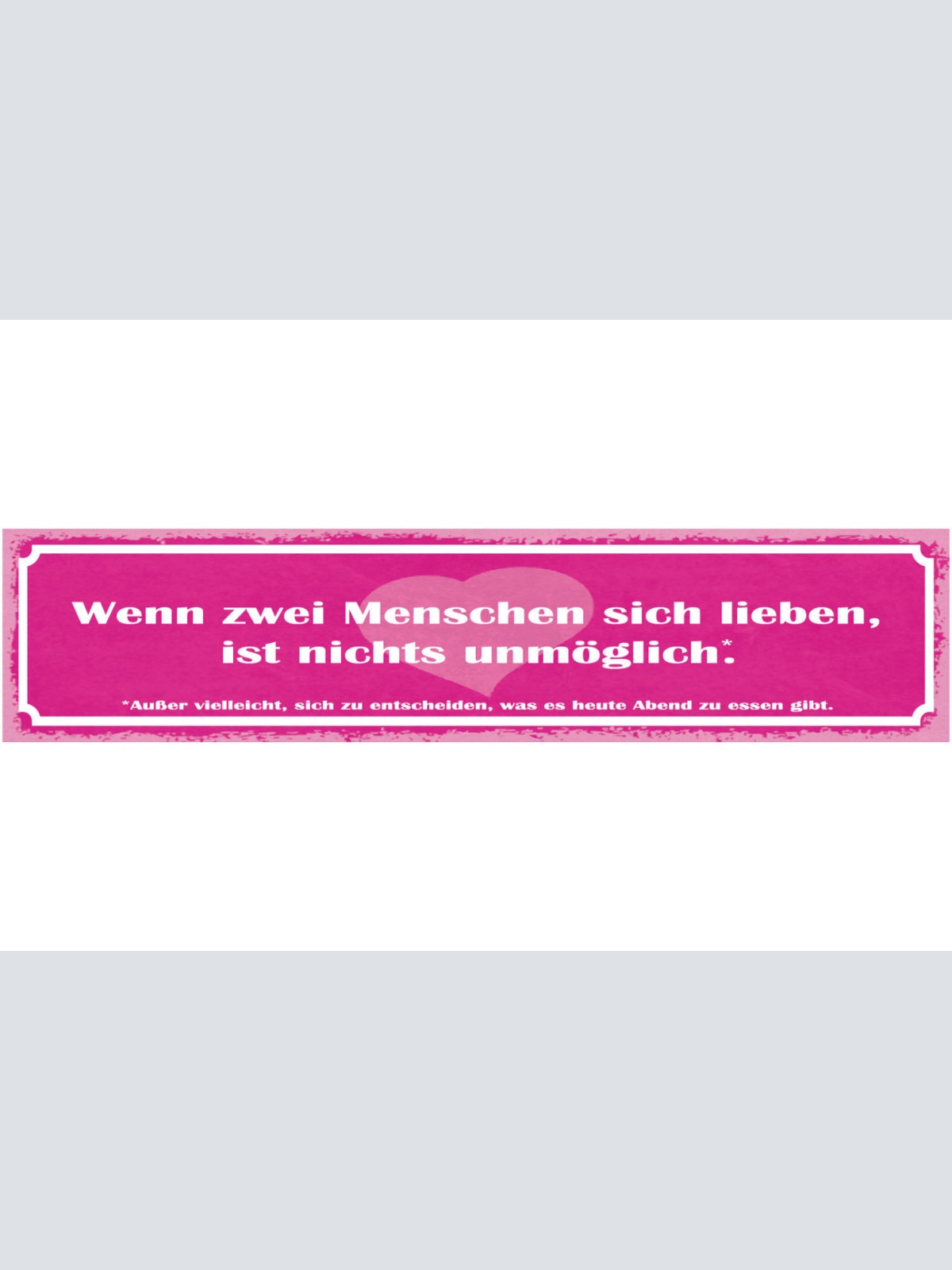 Schild Wenn 2 Menschen Sich Lieben Nichts Unmöglich Außer Entscheiden Abendessen