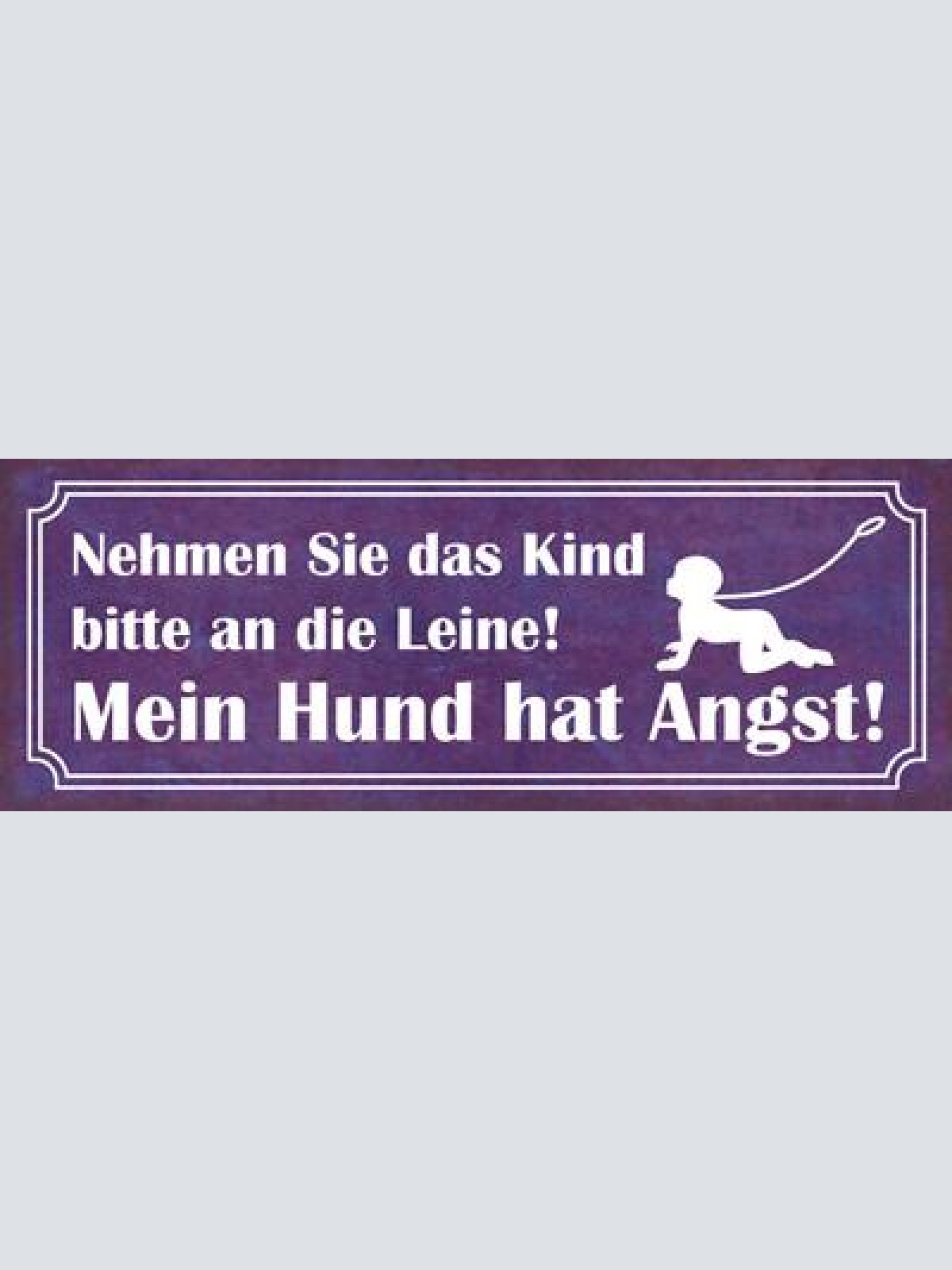 Schild nehmen sie das kind bitte an die leine mein hund hat angst tier 27x10