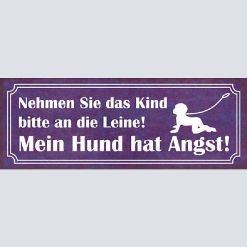 Schild nehmen sie das kind bitte an die leine mein hund hat angst tier 27x10