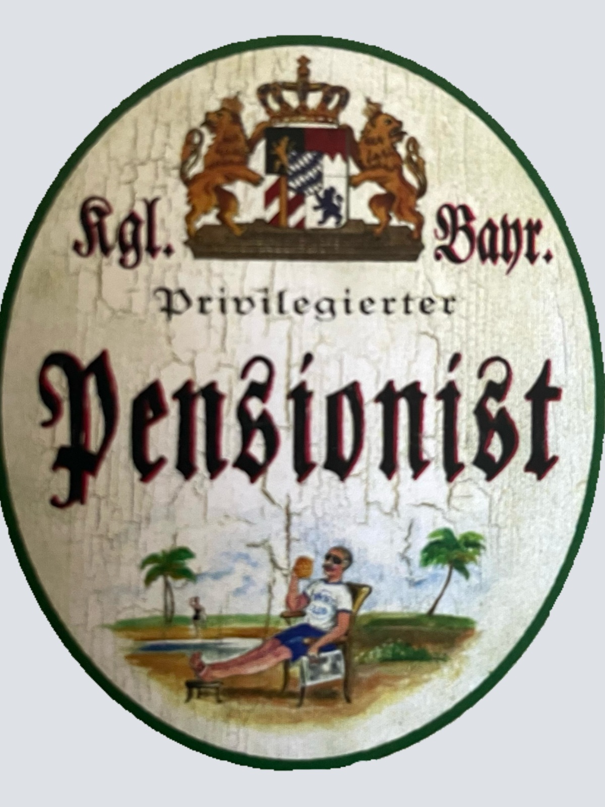 Nostalgie Holz Schild Bayern Königlich Bayerischer Privilegierter Pensionist