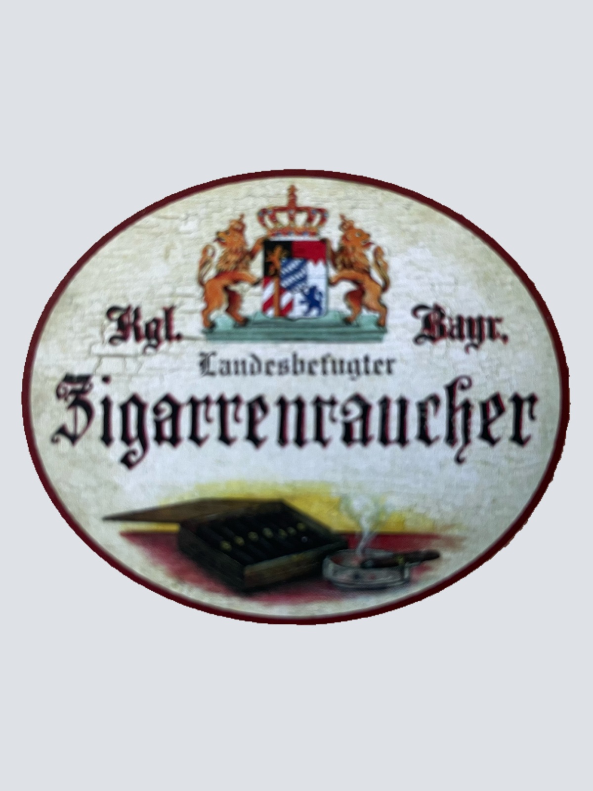 Nostalgie Holzschild Bayern Königlich Bayerischer Landesbefugter Zigarrenraucher