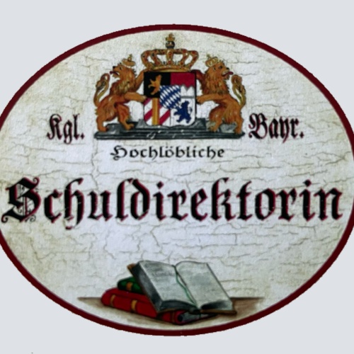 Nostalgie Holz Schild Bayern Königlich Bayerische Hochlöbliche Schuldirektorin