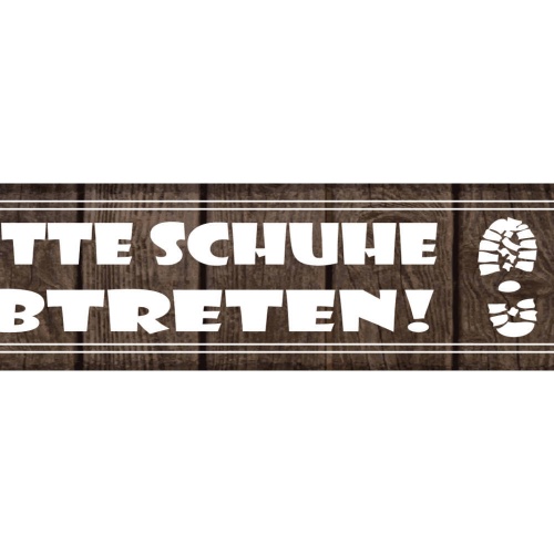 Schild Bitte Schuhe Abtreten Türe Schmutz Hinweis 46 x 10 Blech od. Holz