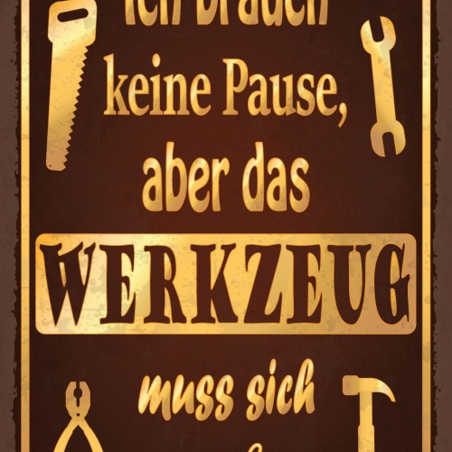 Schild Pause Werkzeug Ausruhen Handwerker 12x18 / 20x30 / 30x40 Blech od. Holz