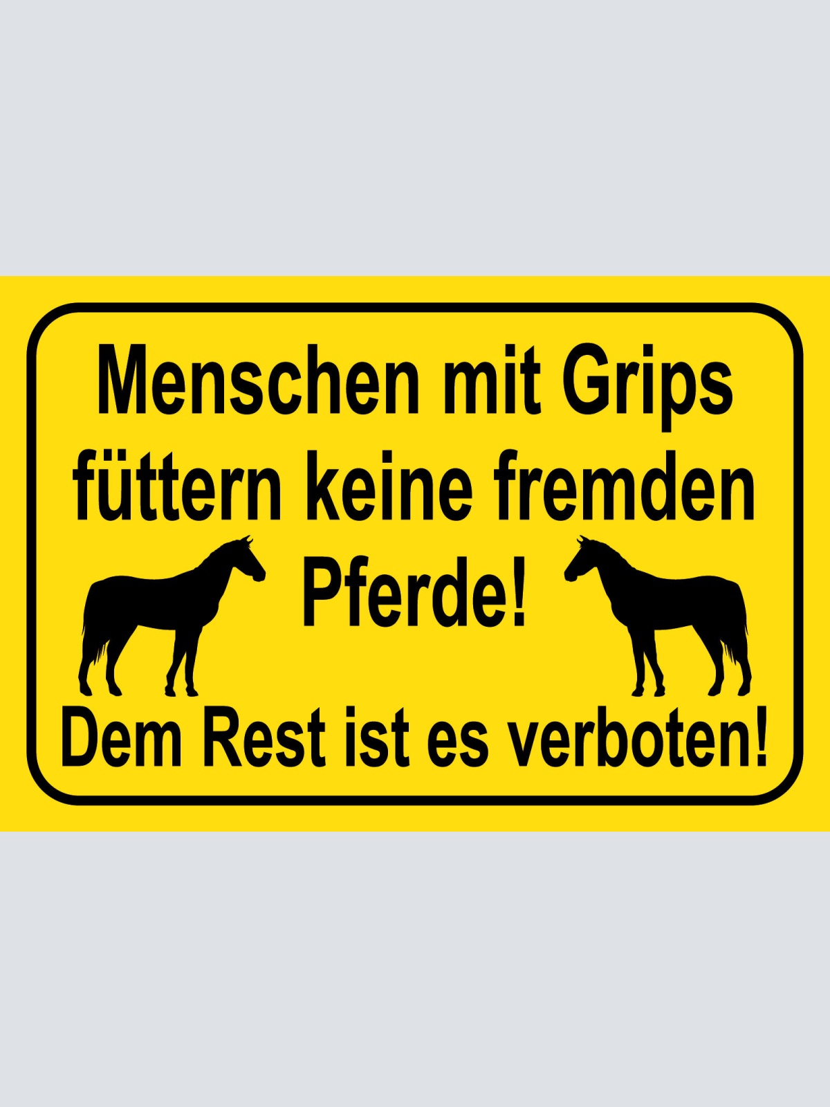 Schild Pferde nicht füttern Grips Verboten 12x18 / 20x30 / 30x40 Blech od. Holz