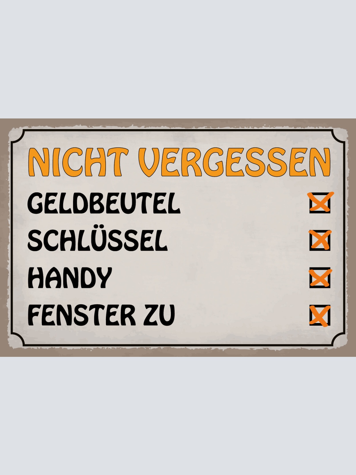 Schild Nicht Vergessen Todo Liste Zuhause 12x18 / 20x30 / 30x40 Blech od. Holz