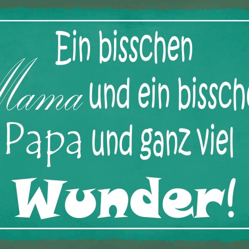 Schild Mama Papa Wunder Eltern Kind Liebe 12x18 / 20x30 / 30x40 Blech od. Holz