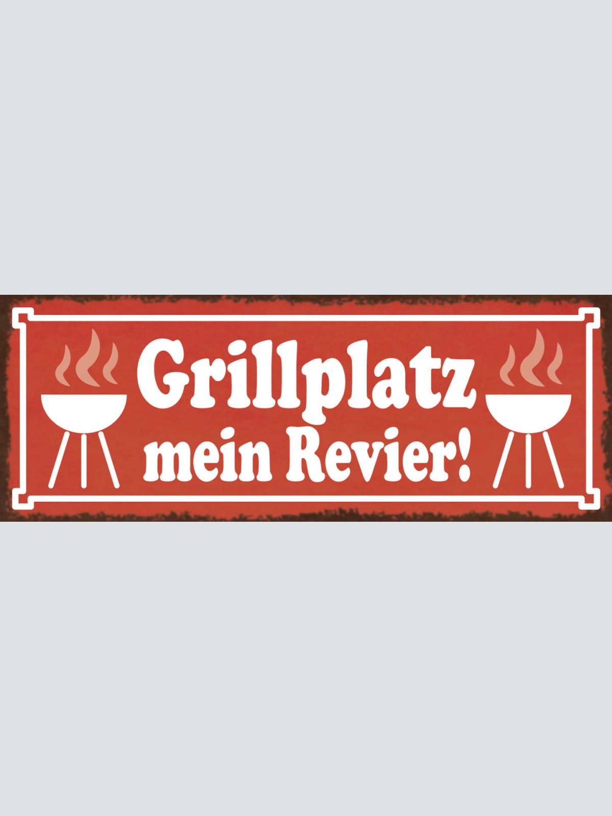 Schild Grill Platz Mein Revier Grillen Griller BBQ Fleisch 27x10 Blech od.Holz