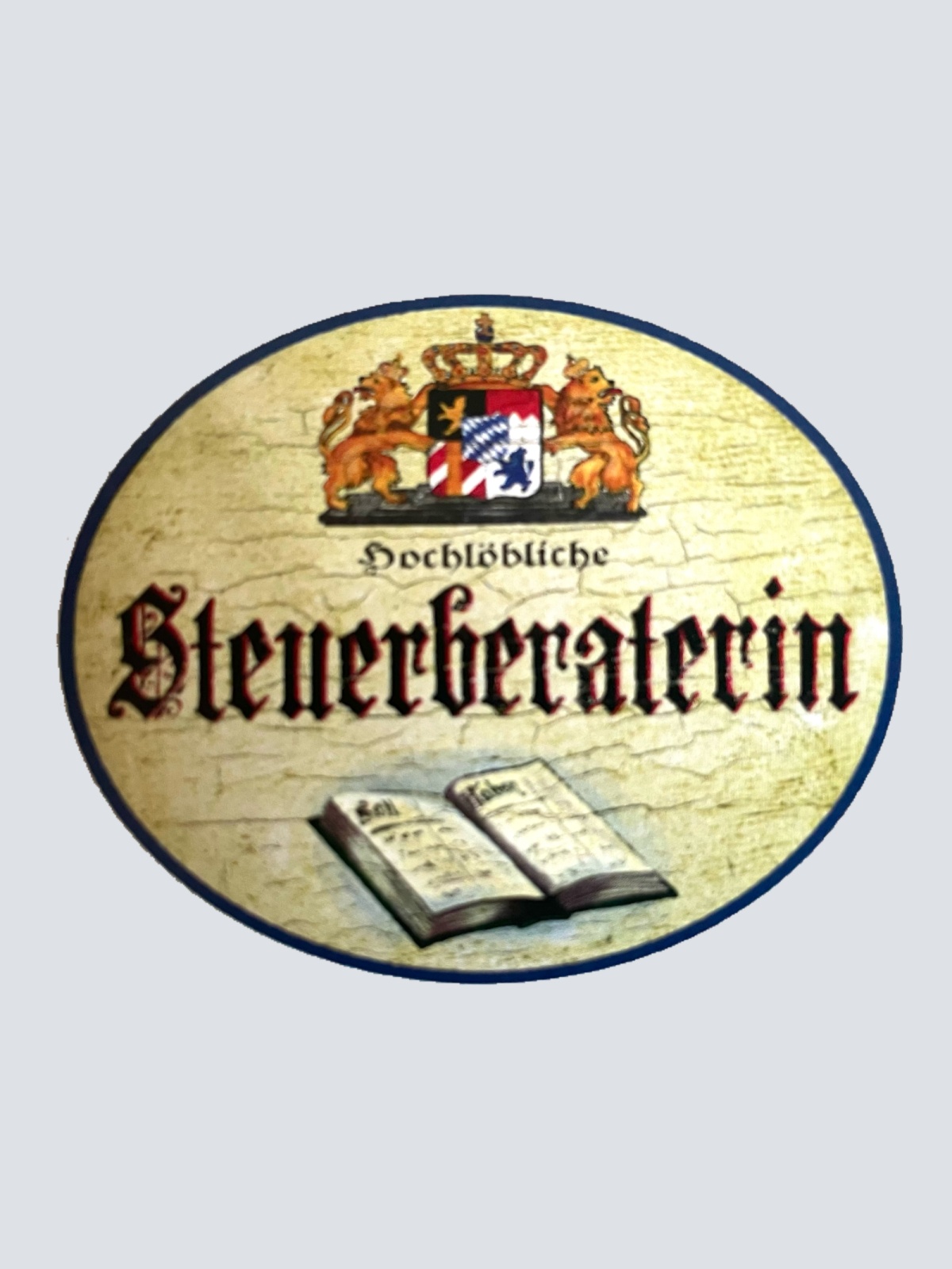 Nostalgie Holz Schild Bayern Königlich Bayerische Hochlöbliche Steuerberatin