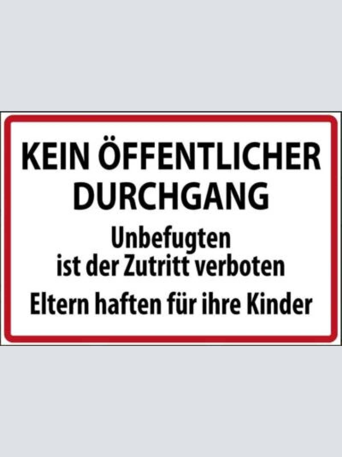 Verbote kein öffentlicher durchgang 12x18/ 20x30 /30 x 40 blech od.holz