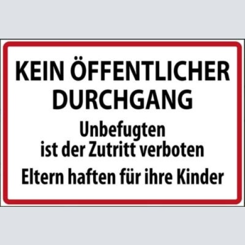 Verbote kein öffentlicher durchgang 12x18/ 20x30 /30 x 40 blech od.holz