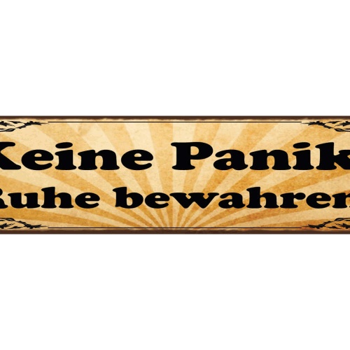 Schild Keine Panik Ruhe Bewahren Hektik Stress Stille 46 x 10 Blech od.Holz