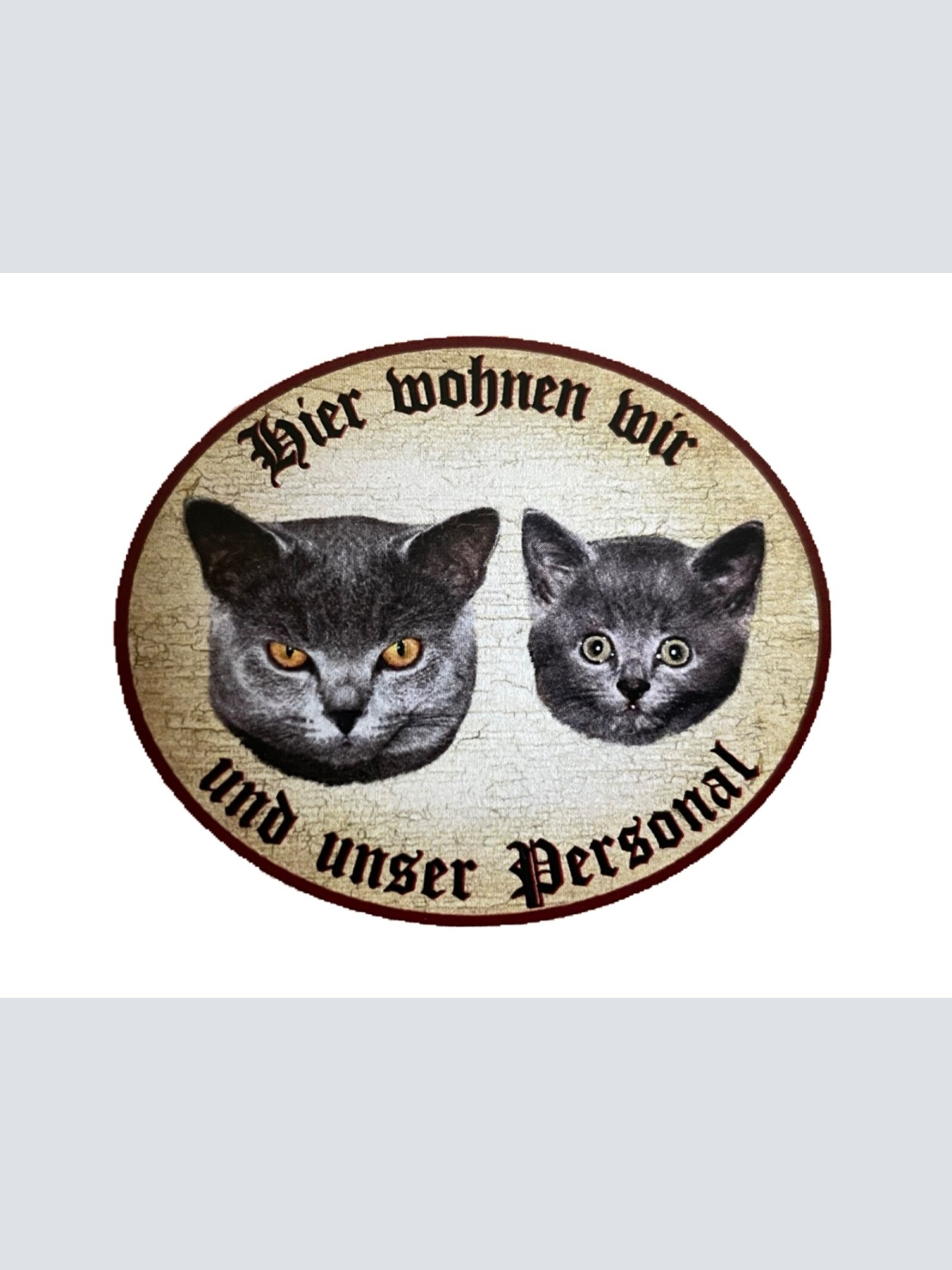 KuK Nostalgie Holzschild "Hier wohnen wir u.u. Personal“ Duo Katze Russisch Blau