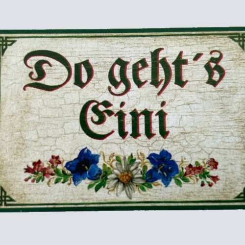 KuK Nostalgie Holzschild “Do geht‘s Eini“ Eingang Hinein Blumen Ornament