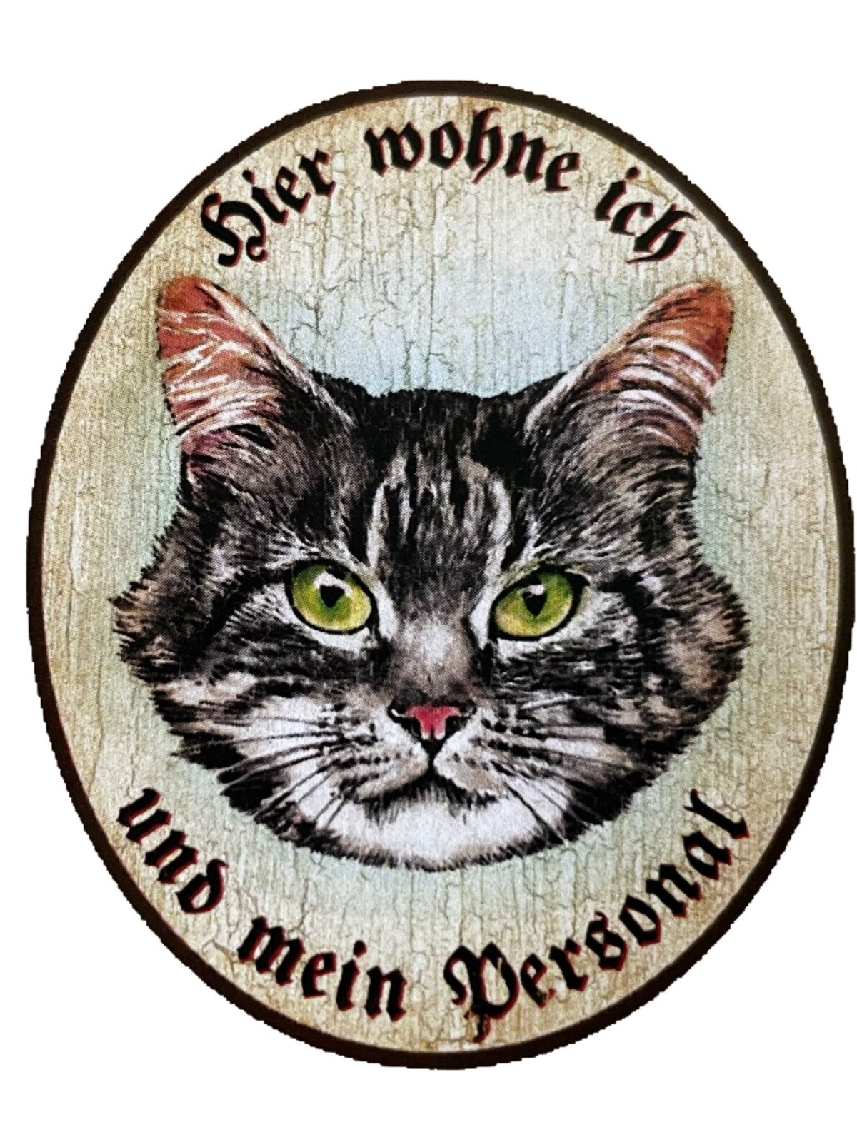 KuK Nostalgie Holzschild “Hier wohne ich u. mein Personal“ Katze Tabby Getigert