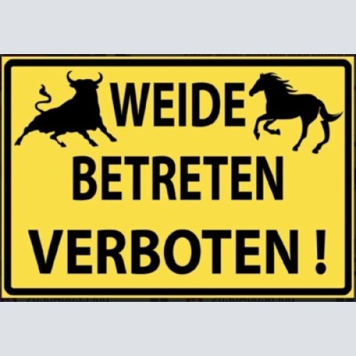 Schild hinweis weide betreten verboten  12x18/20x30/30x40 blech oder holz