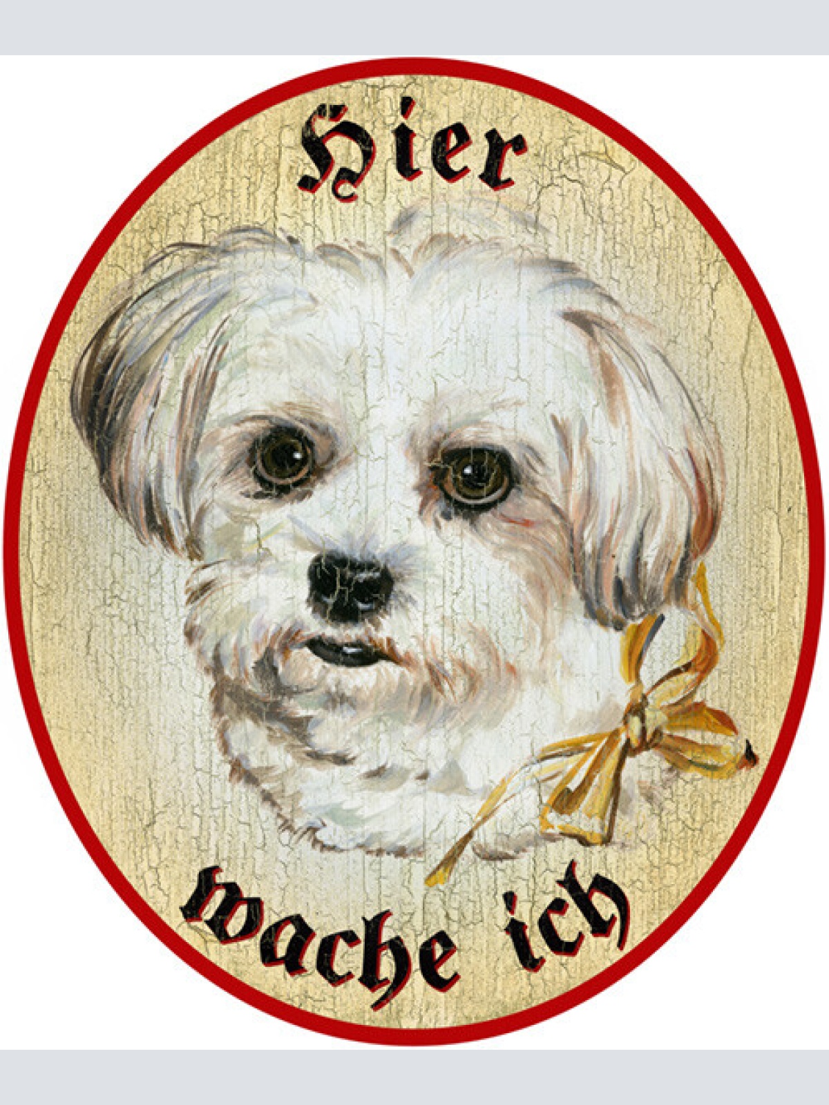 KuK Nostalgie Holzschild "Hier wache ich" Malteser Hund