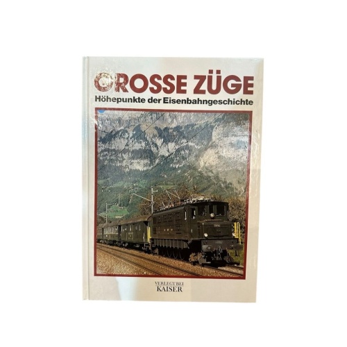 Grosse Züge. Höhepunkte der Eisenbahngeschichte Temming, Rolf L.: