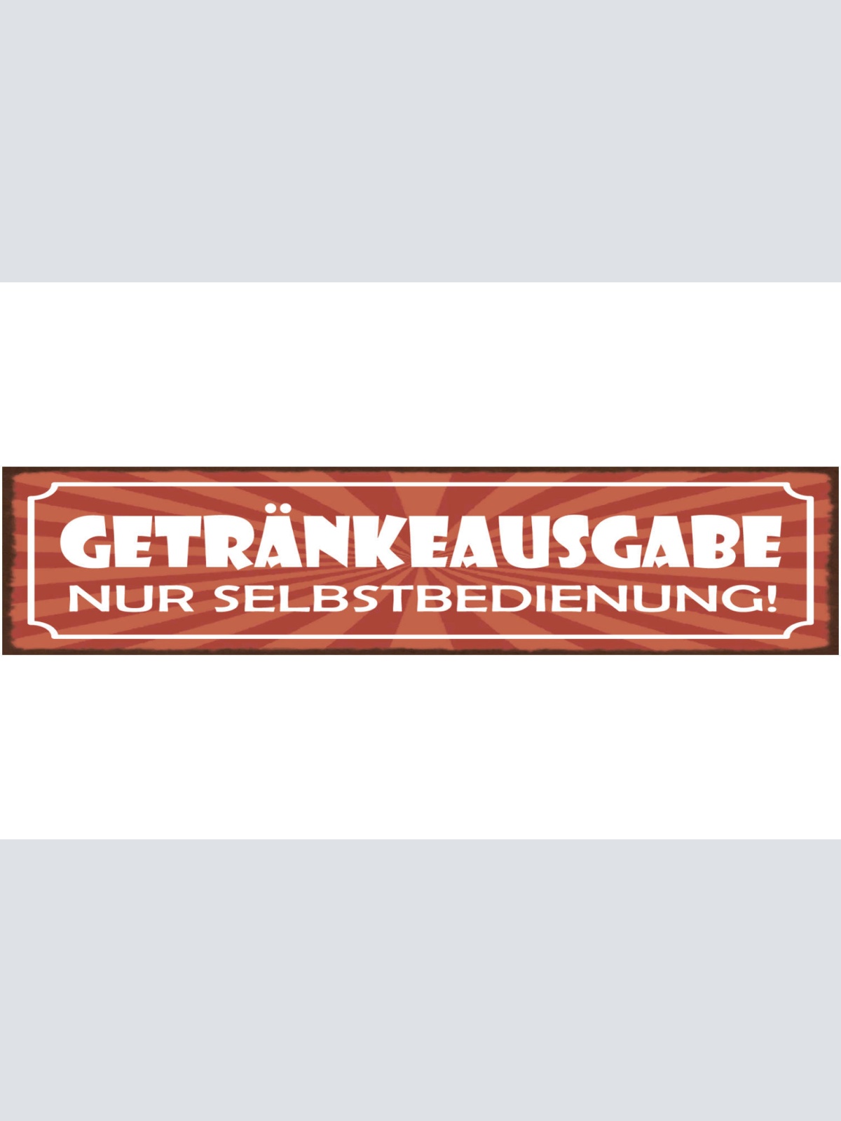 Schild Getränke Ausgabe Nur Selbstbedienung Alkohol Bar 46 x 10 Blech od.Holz