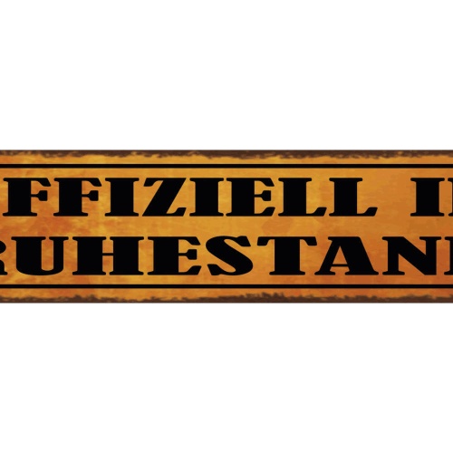 Schild Offiziell Im Ruhestand Rente Pension Arbeit 46 x 10 Blech od. Holz