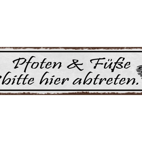Schild Pfoten & Füße Bitte Hier Abtreten Schuhe Haus Tier 46 x 10 Blech od. Holz