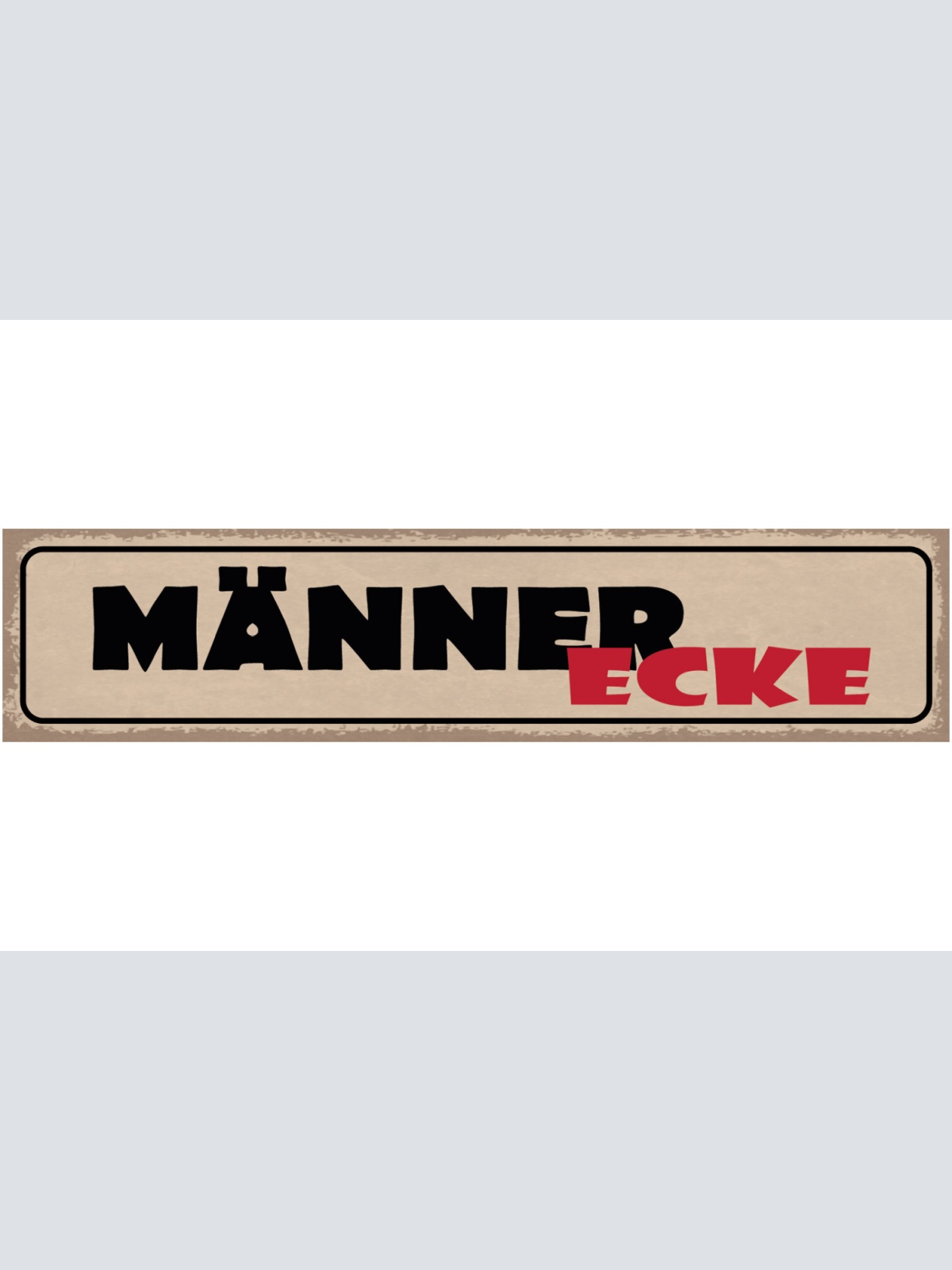Schild Männer Ecke Man Cave Zufluchtsort Mann Hobby 46 x 10 Blech od. Holz