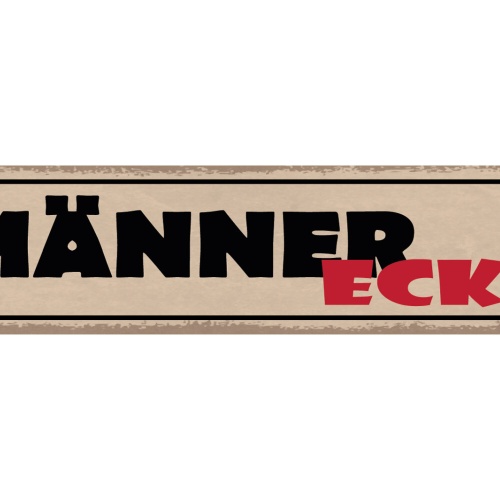Schild Männer Ecke Man Cave Zufluchtsort Mann Hobby 46 x 10 Blech od. Holz