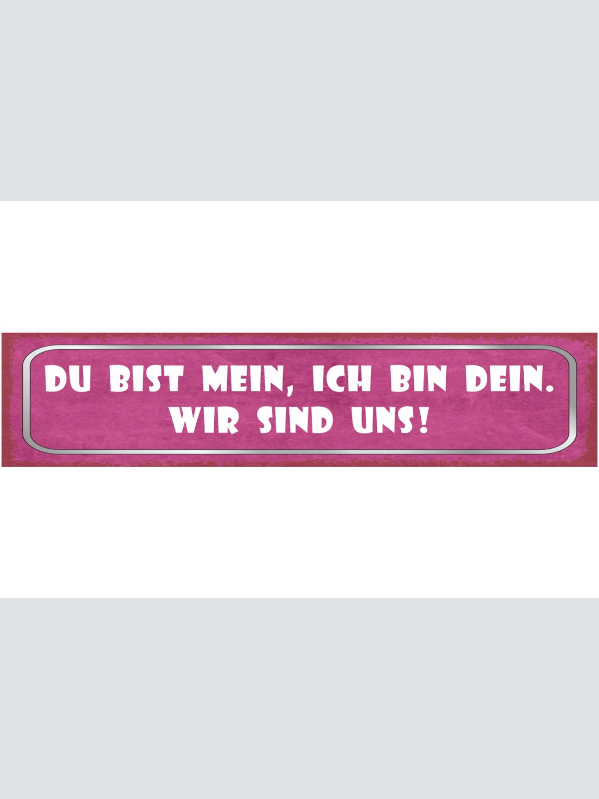 Schild Du Bist Mein Ich Bin Dein Wir Sind Uns Liebe Ehe 46 x 10 Blech od. Holz