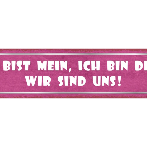 Schild Du Bist Mein Ich Bin Dein Wir Sind Uns Liebe Ehe 46 x 10 Blech od. Holz