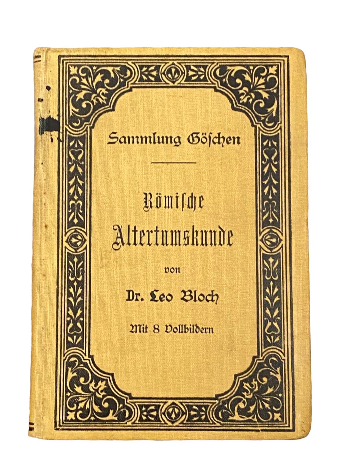 3730 Leo Bloch, Dr. RÖMISCHE ALTERTUMSKUNDE (SAMMLUNG GÖSCHEN) +Abb