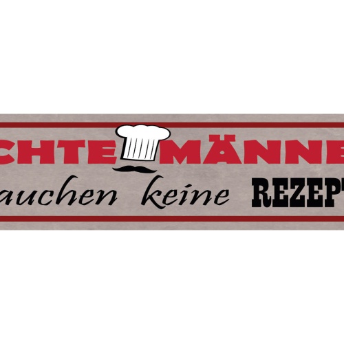 Schild Echte Männer Brauchen Keine Rezepte Kochen Küche 46 x 10 Blech od. Holz
