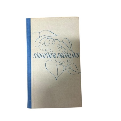 Tödlicher Frühling : Roman Lajos Zilahy. [Berecht. Übers. aus d. Ungar. v. Käthe