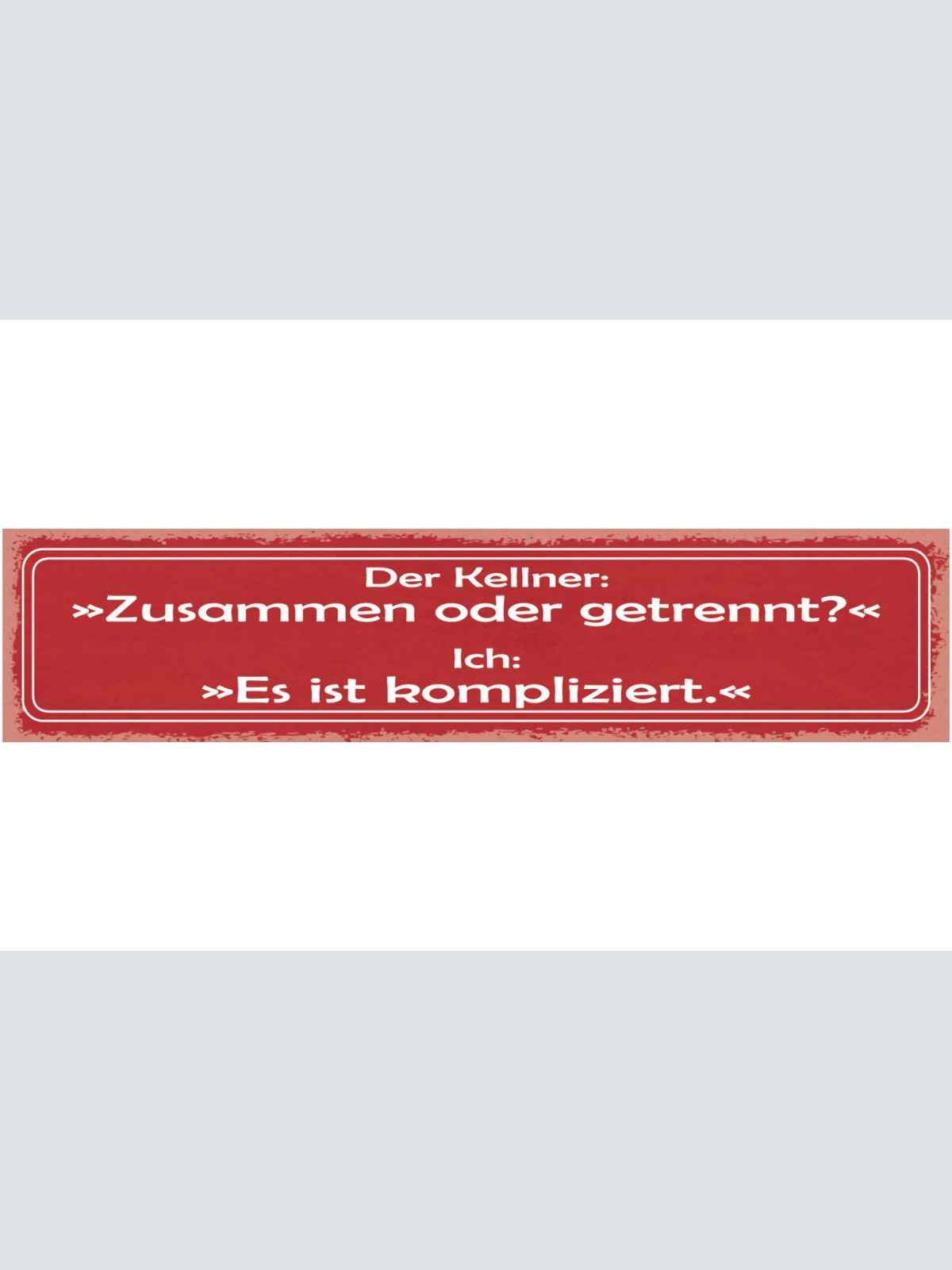 Schild Der Kellner Zusammen Oder Getrennt Ich Es Ist Kompliziert Beziehung 46x10