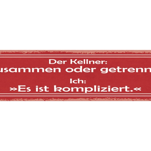 Schild Der Kellner Zusammen Oder Getrennt Ich Es Ist Kompliziert Beziehung 46x10