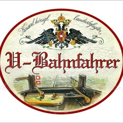 KuK Nostalgie Holzschild - Landesbefugter U-Bahnfahrer - Zugführerstand TH